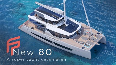 The New Fountaine Pajot 80 ft Catamaran: A Revolutionary Sailing Experience