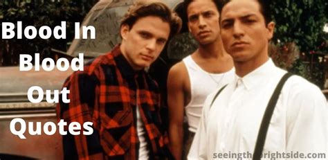 Top 100 Blood In Blood Out Quotes - Seeing the bright side