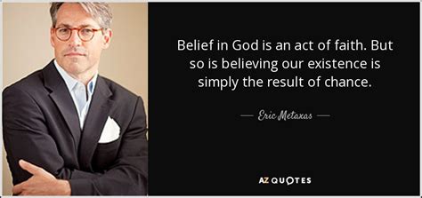 TOP 25 QUOTES BY ERIC METAXAS | A-Z Quotes