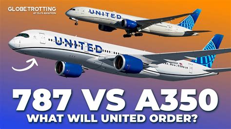 787 vs A350 - What Will United Airlines Order? - YouTube