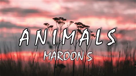 Animals Lyrics Maroon 5 Youtube