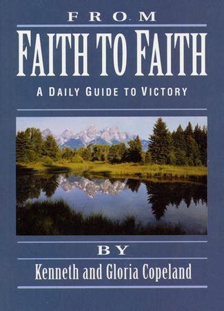 From Faith to Faith: A Daily Guide to Victory: Kenneth Copeland, Gloria Copeland: 9780881148435 ...