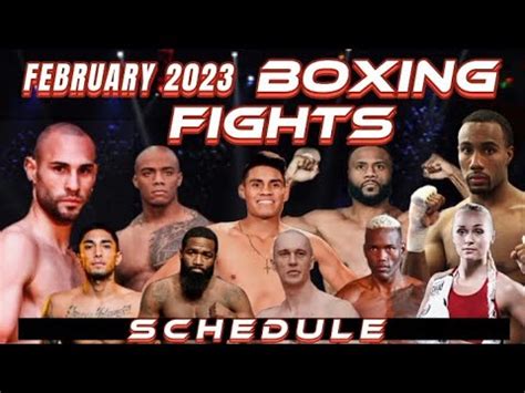 FEBRUARY 2023 BOXING FIGHTS SCHEDULE - YouTube