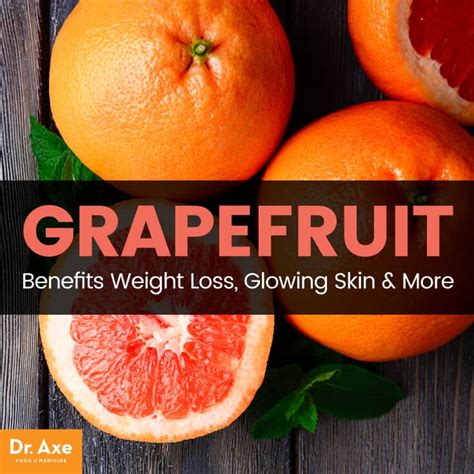 Grapefruit Benefits Weight Loss, Glowing Skin & More - Dr. Axe