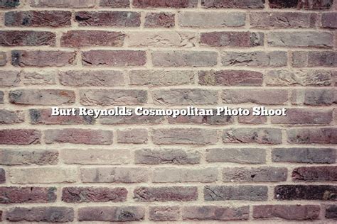 Burt Reynolds Cosmopolitan Photo Shoot - June 2023 - Tomaswhitehouse.com