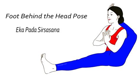 Eka Pada Sirsasana (Foot Behind the Head Pose) Steps and Benefits - Sarvyoga | Yoga