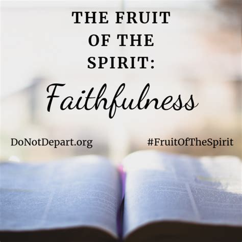 The Fruit of the Spirit: Faithfulness - Do Not Depart