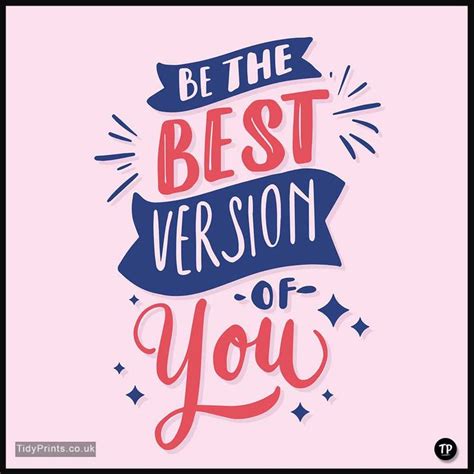 Be The Best Version Of You #tidyprints #inspirationalquotes # ...