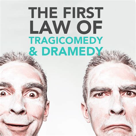 The First Law of Tragicomedy & Dramedy