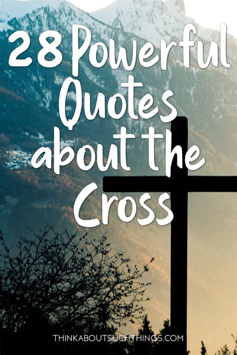 28 Powerful Quotes About The Cross Of Jesus Christ | Think About Such Things