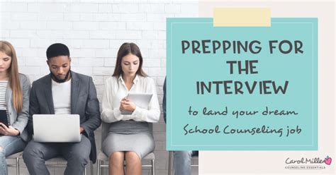 Prepping for the School Counselor Interview – Counseling Essentials