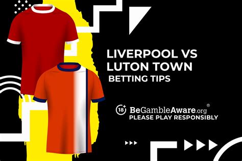 Liverpool vs Luton Town prediction, odds and betting tips | talkSPORT