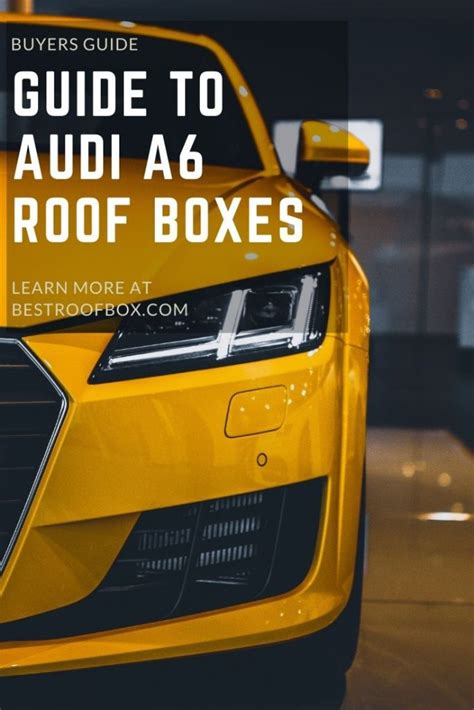 Audi A6 Roof Box Buyers Guide - Best Roof Box