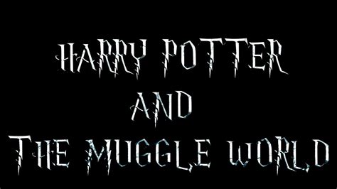 Harry Potter and the Muggle World - YouTube