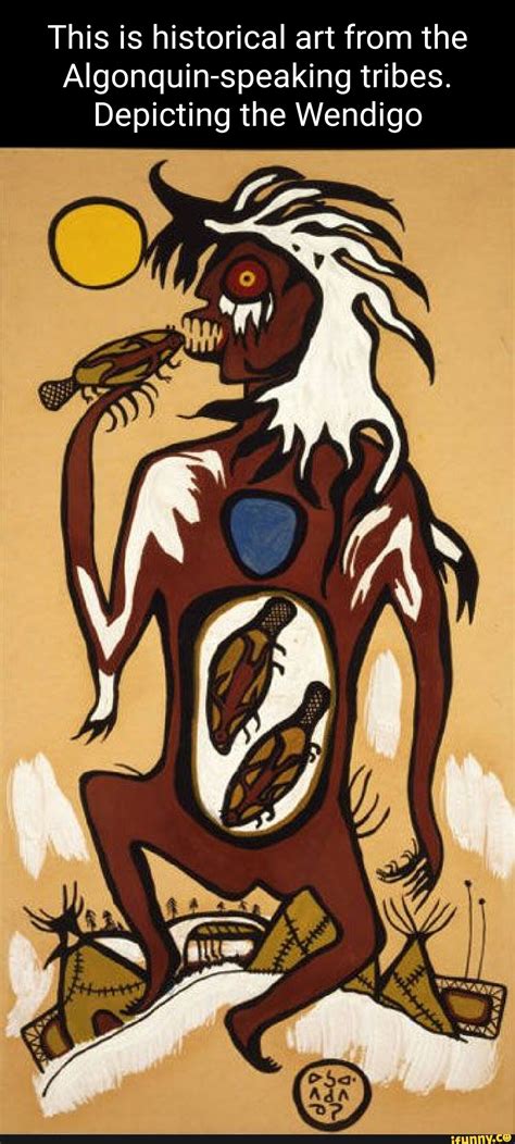 This is historical art from the Algonquin-speaking tribes. Depicting the Wendigo \ \ it I - iFunny