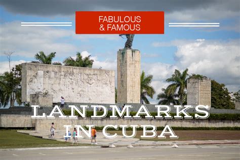 10 Fabulous and Famous Landmarks in Cuba