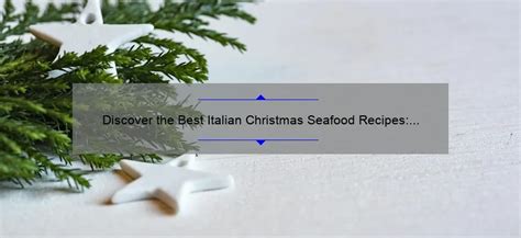 Discover the Best Italian Christmas Seafood Recipes: A Guide to Festive Feasting [with Stats and ...