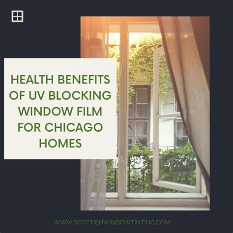 Health Benefits of UV Blocking Window Film for Chicago Homes - Scottish Window Tinting