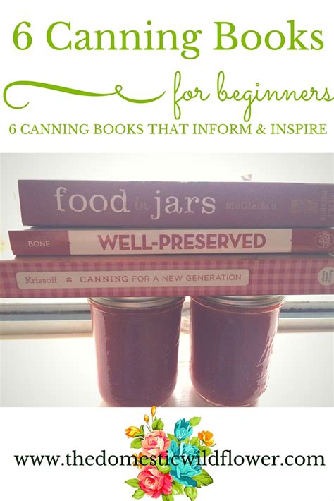 6 Canning Cookbooks for Beginners - A Domestic Wildflower