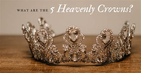 What Are The 5 Heavenly Crowns Mentioned In The Bible? | Homemaking For God