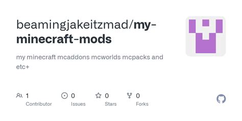 GitHub - beamingjakeitzmad/my-minecraft-mods: my minecraft mcaddons mcworlds mcpacks and etc+