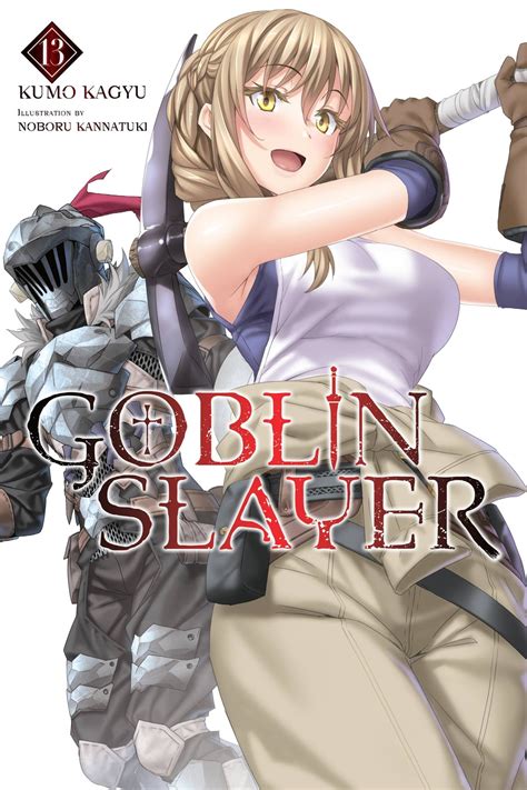 Goblin Slayer, Vol. 13 (light novel) eBook by Kumo Kagyu - EPUB Book | Rakuten Kobo United States