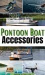 Pontoon Boat Accessories for Super Fun Days On the Water