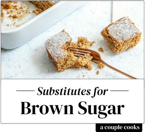 Best Brown Sugar Substitute – A Couple Cooks