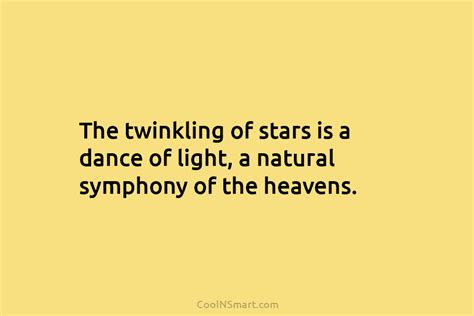 Quote: The twinkling of stars is a dance... - CoolNSmart