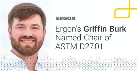 Ergon, Inc. - Updates - Ergon's Griffin Burk Named Chair of ASTM D27.01 ...