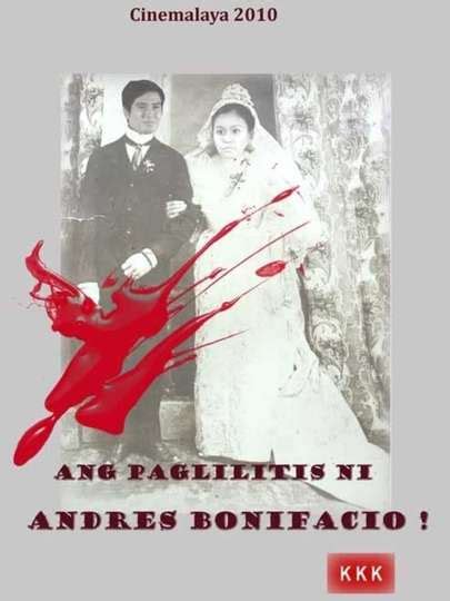 Ang Paglilitis ni Andres Bonifacio - Movie Cast, Reviews, Trailers ...