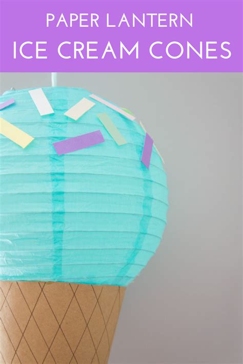 DIY Paper Lantern Ice Cream Cones - two purple couches | Paper lanterns diy, Paper lanterns ...