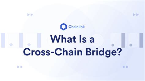 What Is A Cross Chain Bridge? | Chainlink