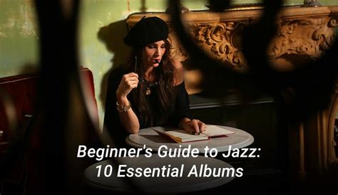 Beginner's Guide to Jazz: The 10 Best Albums For A Jazz Beginner