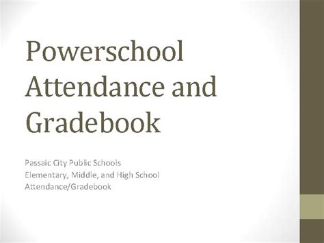 Powerschool Attendance and Gradebook Passaic City Public Schools