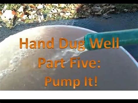 Hand Dug Well Part 5: Pump It - YouTube