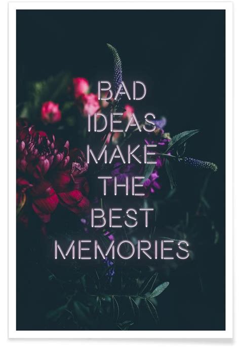 Bad ideas make Poster | JUNIQE