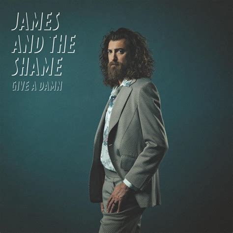 James and the Shame – Give a Damn Lyrics | Genius Lyrics