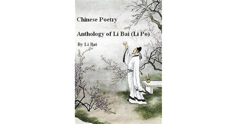 Chinese Poetry, Anthology of Li Bai by Li Bai