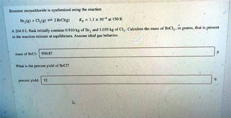 SOLVED: Bromine monochloride synthesized using the reaction: Br2 (g ...