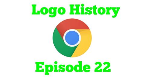 Google Chrome Logo History: Ep 22 - YouTube