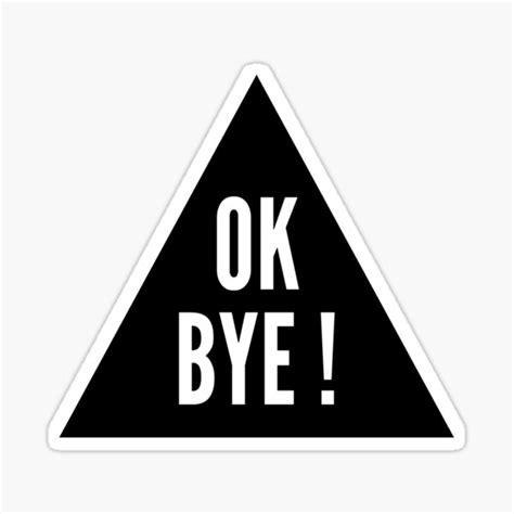 "ok, bye !" Sticker for Sale by raoufharbouche | Redbubble