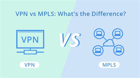 VPN vs MPLS: What Are They and What’s the Difference? | FS Community