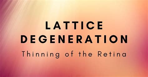 Lattice Degeneration - Nader Moinfar, MD, MPH, FACS, FASRS