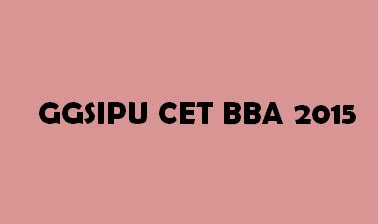 GGSIPU CET BBA 2015 Exam Dates | Application | Exacthub