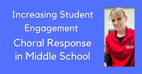 Student Engagement: Choral Response in Middle School