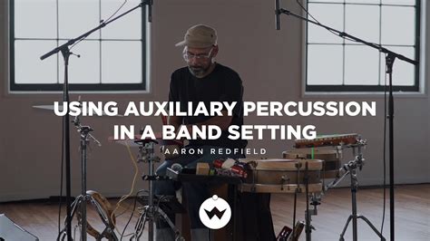 Using Auxiliary Percussion In A Band Setting | Aaron Redfield - YouTube