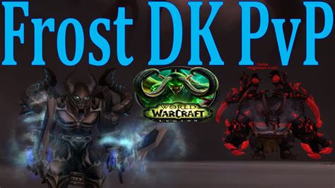 Frost Dk Pvp Guide Legion