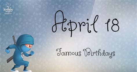 April 18 Famous Birthdays You Wish You Had Known #10