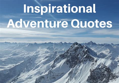 50 BEST Adventure Quotes That Will Inspire You to Explore the World!